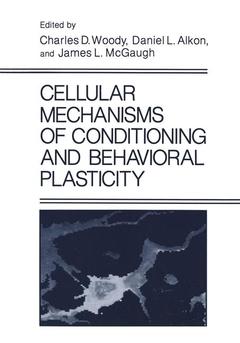Couverture de l’ouvrage Cellular Mechanisms of Conditioning and Behavioral Plasticity