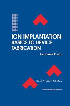 Couverture de l’ouvrage Ion Implantation: Basics to Device Fabrication
