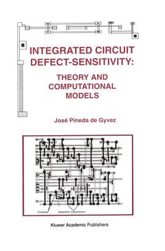 Couverture de l’ouvrage Integrated Circuit Defect-Sensitivity: Theory and Computational Models