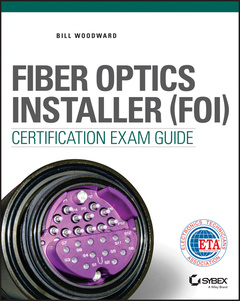 Couverture de l’ouvrage Fiber Optics Installer (FOI) Certification Exam Guide