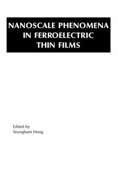 Couverture de l’ouvrage Nanoscale Phenomena in Ferroelectric Thin Films