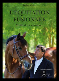 Cover of the book L'equitation fusionnee - methode et sensations
