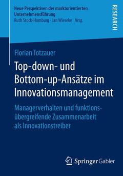 Couverture de l’ouvrage Top-down- und Bottom-up-Ansätze im Innovationsmanagement