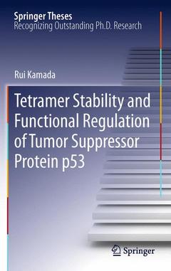 Couverture de l’ouvrage Tetramer Stability and Functional Regulation of Tumor Suppressor Protein p53