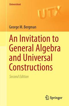 Couverture de l’ouvrage An Invitation to General Algebra and Universal Constructions