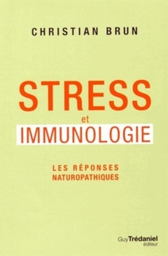 Couverture de l’ouvrage Stress et immunologie - Les réponses naturopathiques