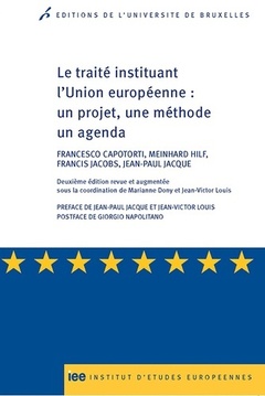Couverture de l’ouvrage LE TRAITE INSTITUANT L UNION EUROPEENNE : UN PROJET, UNE METHODE UN AGENDA
