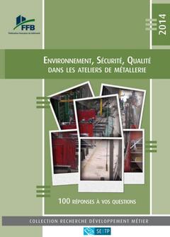 Couverture de l’ouvrage Environnement, sécurité, qualité dans les ateliers de métallerie - 2014