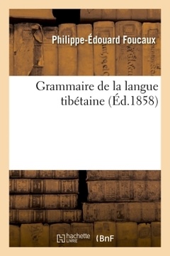 Couverture de l’ouvrage Grammaire de la langue tibétaine, (Éd.1858)