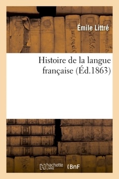Couverture de l’ouvrage Histoire de la langue française (Éd.1863)
