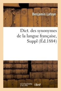Cover of the book Dict. des synonymes de la langue française, Suppl (Éd.1884)