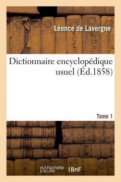 Couverture de l’ouvrage Dictionnaire encyclopédique usuel. Tome 1 (Éd.1858)