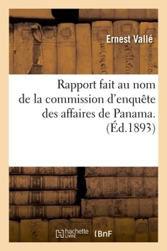 Couverture de l’ouvrage Rapport fait au nom de la commission d'enquête des affaires de Panama. (Éd.1893)
