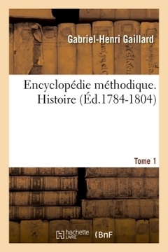 Couverture de l’ouvrage Encyclopédie méthodique. Histoire. Tome 1 (Éd.1784-1804)