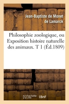 Couverture de l’ouvrage Philosophie zoologique, ou Exposition histoire naturelle des animaux. T 1 (Éd.1809)
