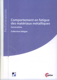 Couverture de l’ouvrage Comportement en fatigue des matériaux métalliques (9Q238)