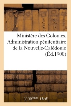 Couverture de l’ouvrage Ministère des Colonies. Administration pénitentiaire. Tribunaux maritimes spéciaux
