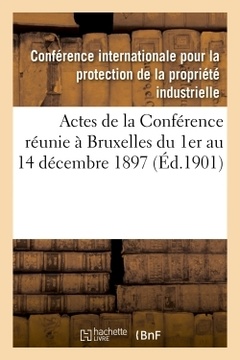 Couverture de l’ouvrage Actes de la Conférence réunie à Bruxelles du 1er au 14 décembre 1897 et du 11 au 14 décembre 1900