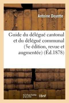 Couverture de l’ouvrage Guide du délégué cantonal et du délégué communal (5e édition, revue et augmentée)