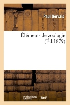Couverture de l’ouvrage Éléments de zoologie (Éd.1879)