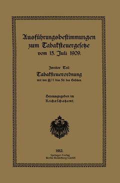 Couverture de l’ouvrage Ausführungsbestimmungen zum Tabaksteuergesetze vom 15. Juli 1909