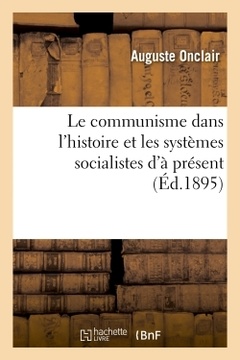 Couverture de l’ouvrage Le communisme dans l'histoire et les systèmes socialistes d'à présent