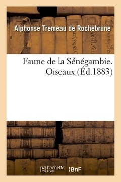 Couverture de l’ouvrage Faune de la Sénégambie. Oiseaux