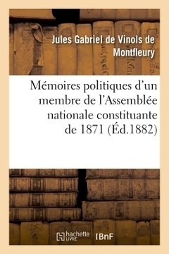 Couverture de l’ouvrage Mémoires politiques d'un membre de l'Assemblée nationale constituante de 1871