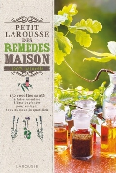 Cover of the book Petit Larousse des remèdes maison 100% naturels