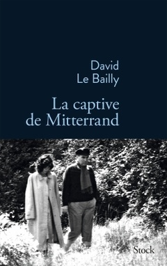 Couverture de l’ouvrage La captive de Mitterrand