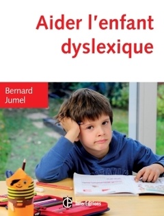 Cover of the book Aider l'enfant dyslexique - 3e éd.