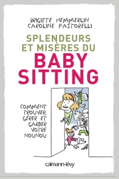 Couverture de l’ouvrage Splendeurs et misères du baby-sitting