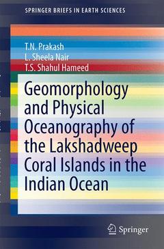 Couverture de l’ouvrage Geomorphology and Physical Oceanography of the Lakshadweep Coral Islands in the Indian Ocean