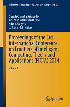 Couverture de l’ouvrage Proceedings of the 3rd International Conference on Frontiers of Intelligent Computing: Theory and Applications (FICTA) 2014