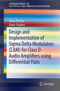 Couverture de l’ouvrage Design and Implementation of Sigma Delta Modulators (ΣΔM) for Class D Audio Amplifiers using Differential Pairs