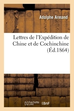 Couverture de l’ouvrage Lettres de l'Expédition de Chine et de Cochinchine
