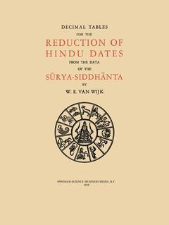 Couverture de l’ouvrage Decimal Tables for the Reduction of Hindu Dates from the Data of the Sūrya-Siddhānta