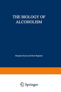 Couverture de l’ouvrage The Biology of Alcoholism