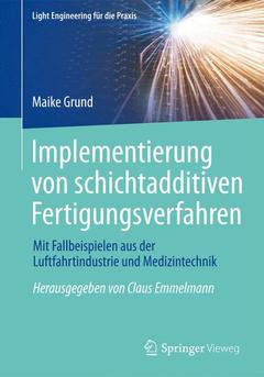 Cover of the book Implementierung von schichtadditiven Fertigungsverfahren