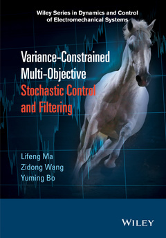 Couverture de l’ouvrage Variance-Constrained Multi-Objective Stochastic Control and Filtering