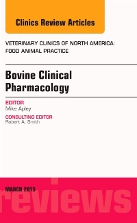 Couverture de l’ouvrage Bovine Clinical Pharmacology, An Issue of Veterinary Clinics of North America: Food Animal Practice