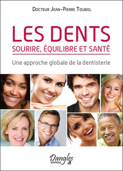 Cover of the book Les dents - Sourire, équilibre et santé - Une approche globale de la dentisterie