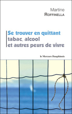 Cover of the book Se trouver en quittant tabac, alcool et autres peurs de vivre