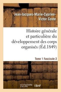 Couverture de l’ouvrage Histoire générale et particulière du développement des corps organisés. Tome 1
