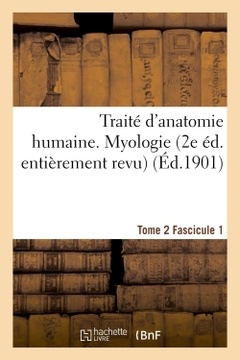 Couverture de l’ouvrage Traité d'anatomie humaine. Tome 2. Fascicule 1 (2e éd. entièrement revue)