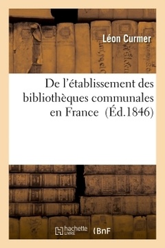 Couverture de l’ouvrage De l'établissement des bibliothèques communales en France