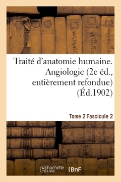 Couverture de l’ouvrage Traité d'anatomie humaine. Tome 2. Fascicule 2 (2e éd., entièrement refondue)