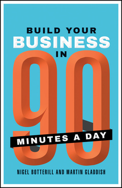 Couverture de l’ouvrage Build Your Business In 90 Minutes A Day