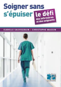 Couverture de l’ouvrage Soigner sans s'épuiser : le défi des infirmières et des soignants