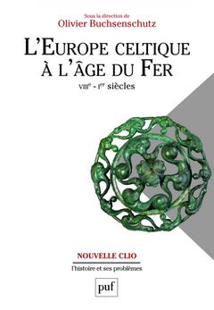 Couverture de l’ouvrage L'Europe celtique à l'âge du Fer (VIIIe - Ier siècles)